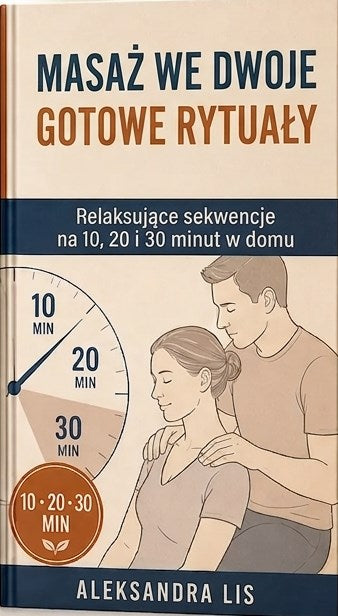Masaż we dwoje. Gotowe rytuały